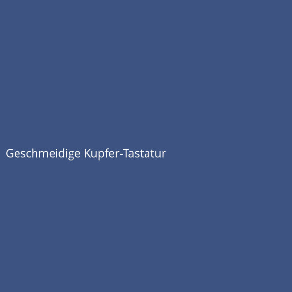 Geschmeidige Kupfer-Tastatur