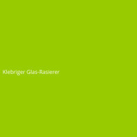 Klebriger Glas-Rasierer