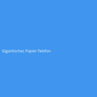 Gigantisches Papier-Telefon