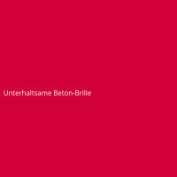 Unterhaltsame Beton-Brille